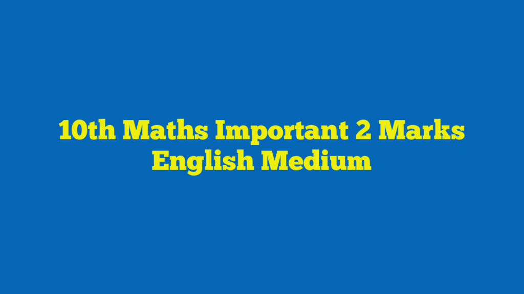 10th Maths Important 2 Marks English Medium