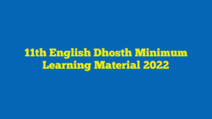 11th English Dhosth Minimum Learning Material 2022