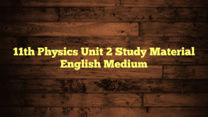11th Physics Unit 2 Study Material English Medium