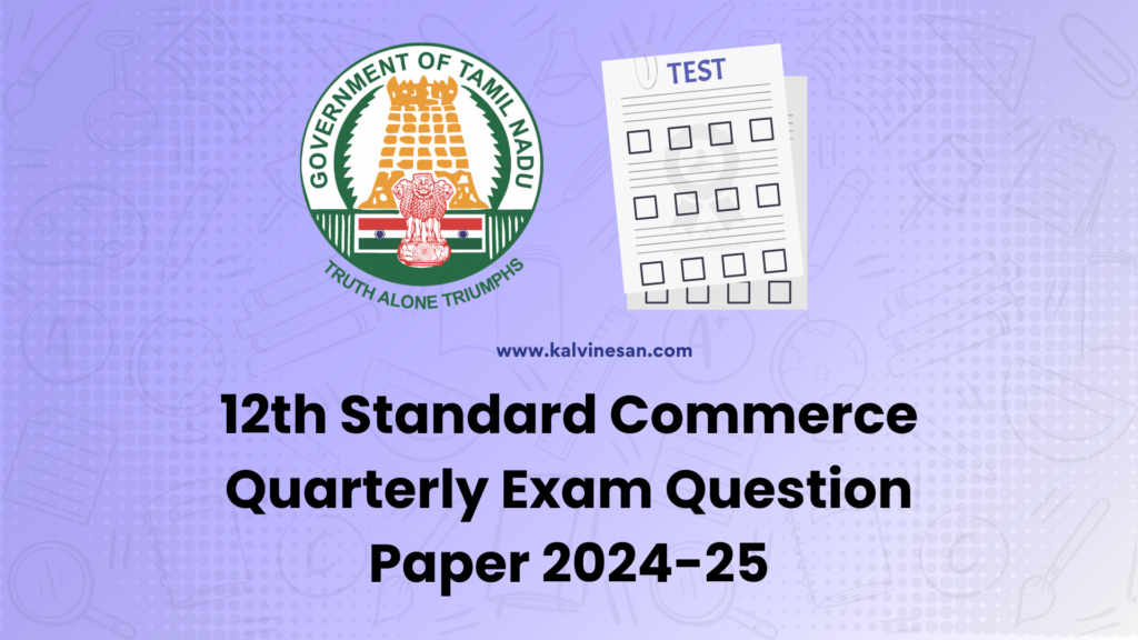 12th Commerce Quarterly Exam Question Papers EM & TM : Kalvi Nesan